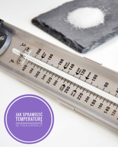 Jak sprawdzić temperaturę w piekarniku bez termometru? Jak działa pieczenie?