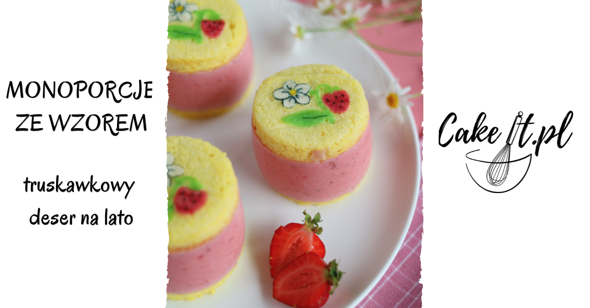 Deserki jak malowane czyli monoporcje ze wzorem w truskawki Cake it
